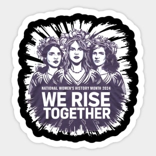 National Women's History Month 2024 We Rise Together Sticker